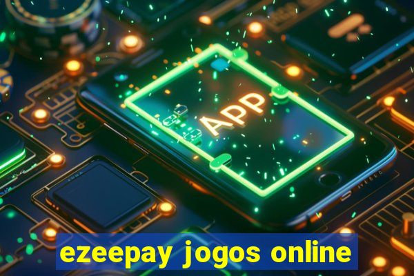 ezeepay jogos online